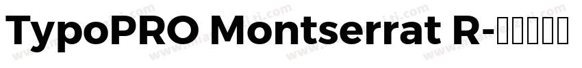 TypoPRO Montserrat R字体转换